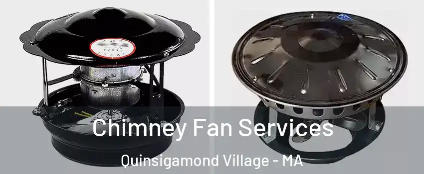 Chimney Fan Services Quinsigamond Village - MA