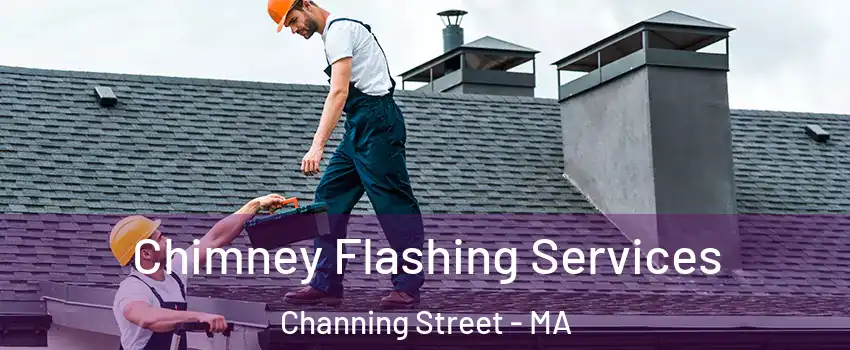 Chimney Flashing Services Channing Street - MA