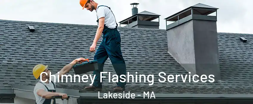 Chimney Flashing Services Lakeside - MA