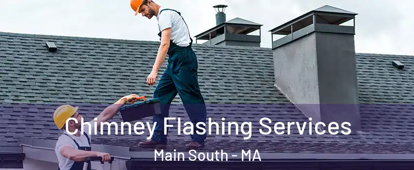 Chimney Flashing Services Main South - MA