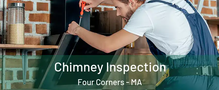 Chimney Inspection Four Corners - MA