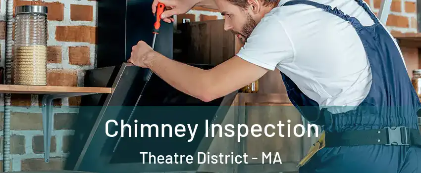 Chimney Inspection Theatre District - MA