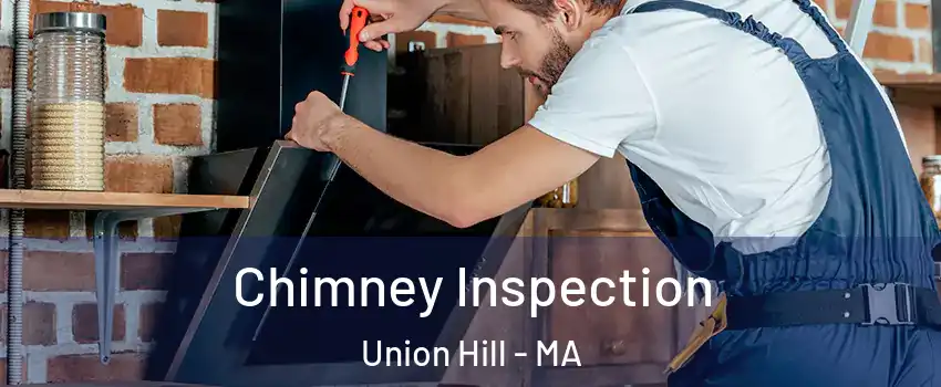 Chimney Inspection Union Hill - MA