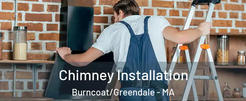 Chimney Installation Burncoat/Greendale - MA