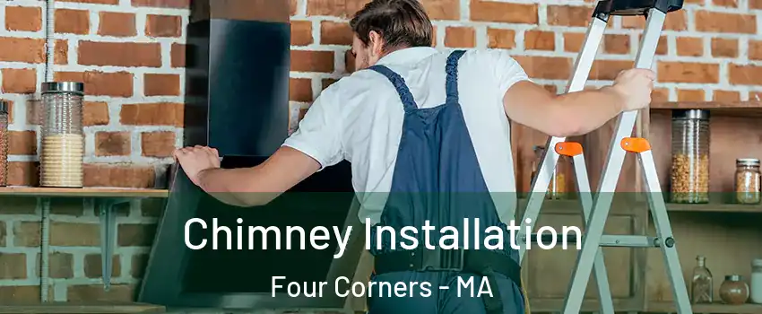 Chimney Installation Four Corners - MA