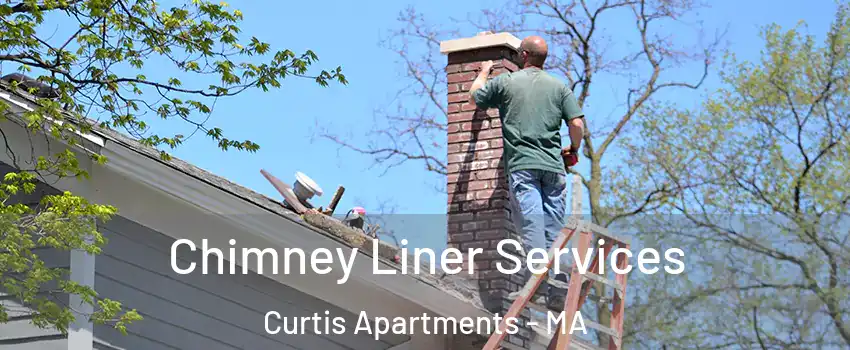 Chimney Liner Services Curtis Apartments - MA