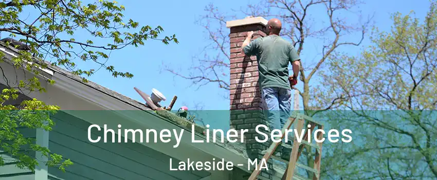 Chimney Liner Services Lakeside - MA