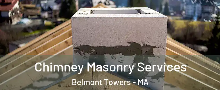 Chimney Masonry Services Belmont Towers - MA