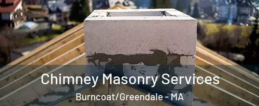 Chimney Masonry Services Burncoat/Greendale - MA