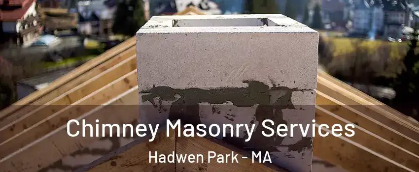 Chimney Masonry Services Hadwen Park - MA