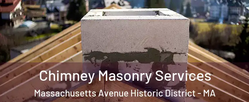 Chimney Masonry Services Massachusetts Avenue Historic District - MA