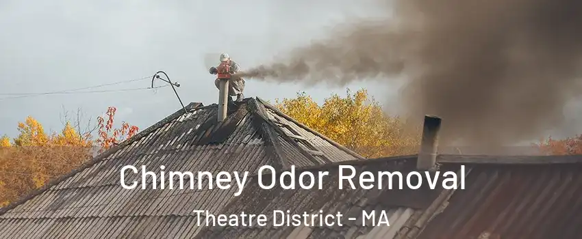 Chimney Odor Removal Theatre District - MA