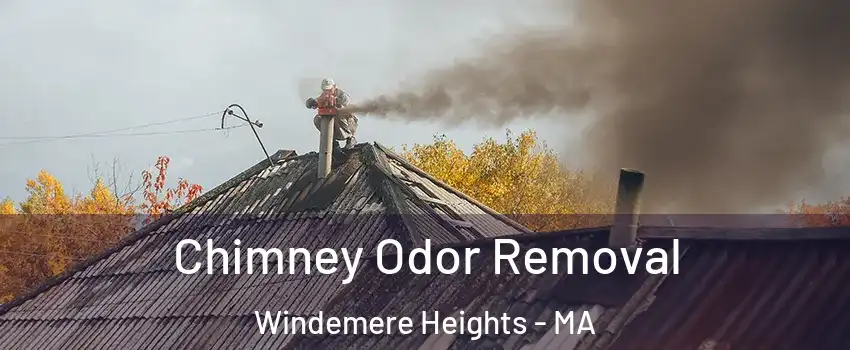 Chimney Odor Removal Windemere Heights - MA