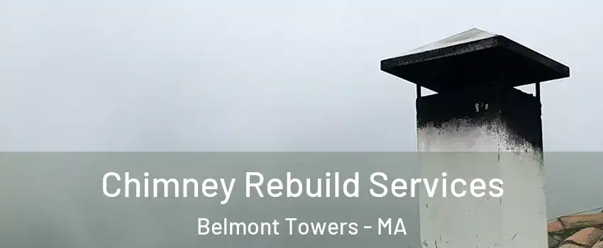 Chimney Rebuild Services Belmont Towers - MA