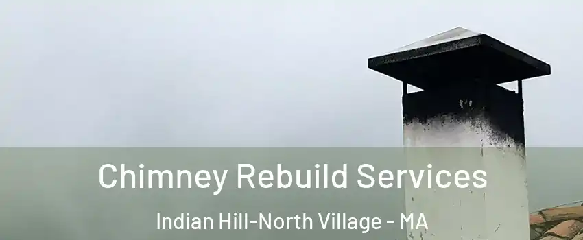 Chimney Rebuild Services Indian Hill-North Village - MA