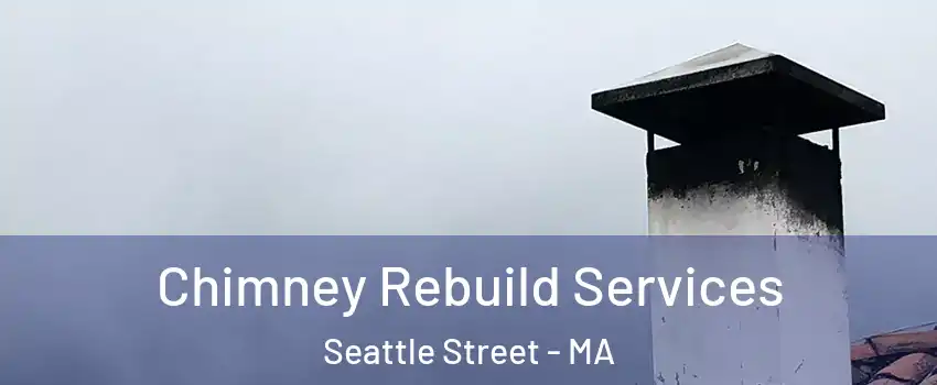 Chimney Rebuild Services Seattle Street - MA