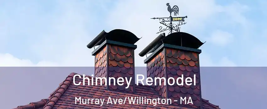 Chimney Remodel Murray Ave/Willington - MA