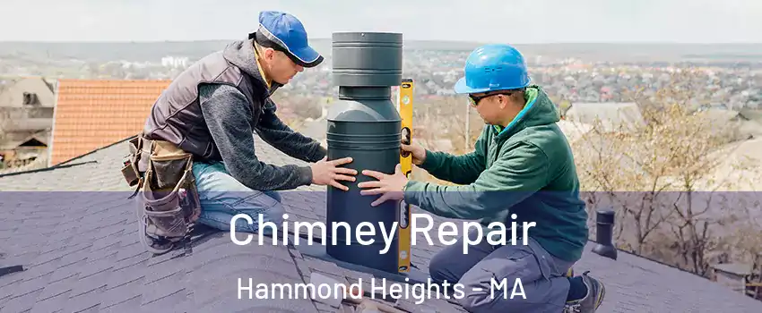 Chimney Repair Hammond Heights - MA