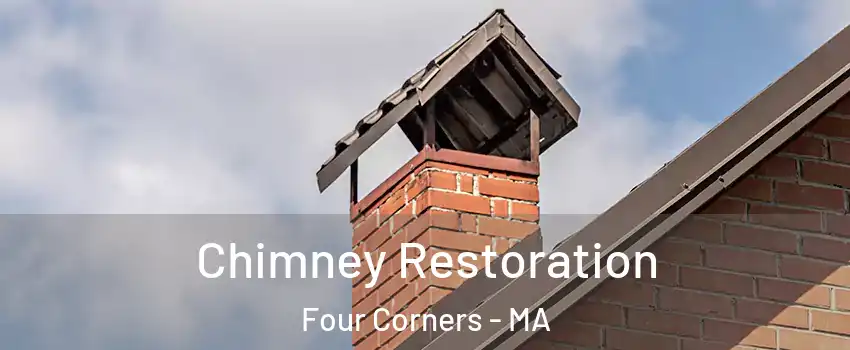 Chimney Restoration Four Corners - MA