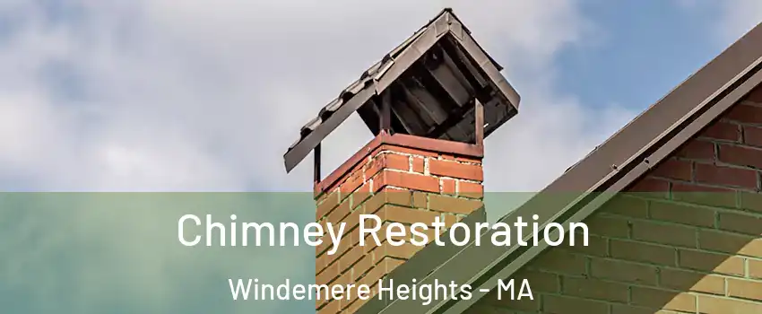 Chimney Restoration Windemere Heights - MA