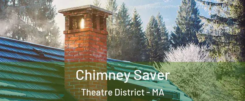 Chimney Saver Theatre District - MA