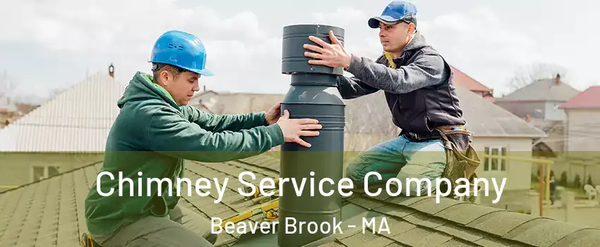 Chimney Service Company Beaver Brook - MA