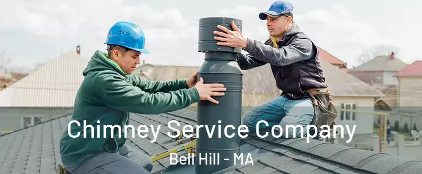 Chimney Service Company Bell Hill - MA