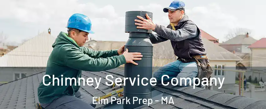 Chimney Service Company Elm Park Prep - MA