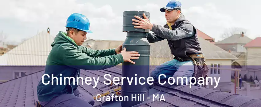 Chimney Service Company Grafton Hill - MA