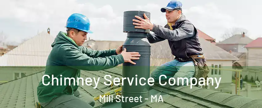 Chimney Service Company Mill Street - MA