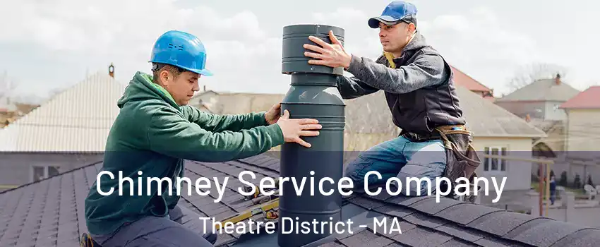 Chimney Service Company Theatre District - MA