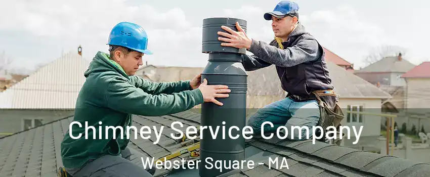 Chimney Service Company Webster Square - MA