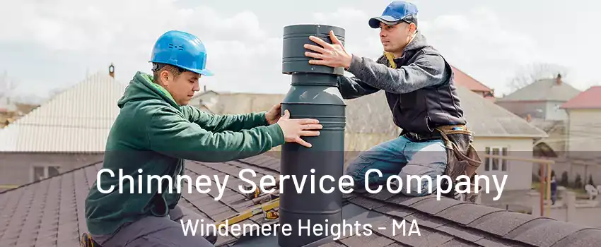 Chimney Service Company Windemere Heights - MA