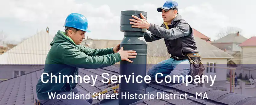 Chimney Service Company Woodland Street Historic District - MA