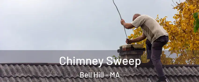 Chimney Sweep Bell Hill - MA