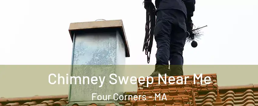 Chimney Sweep Near Me Four Corners - MA