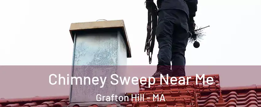 Chimney Sweep Near Me Grafton Hill - MA