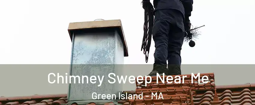 Chimney Sweep Near Me Green Island - MA