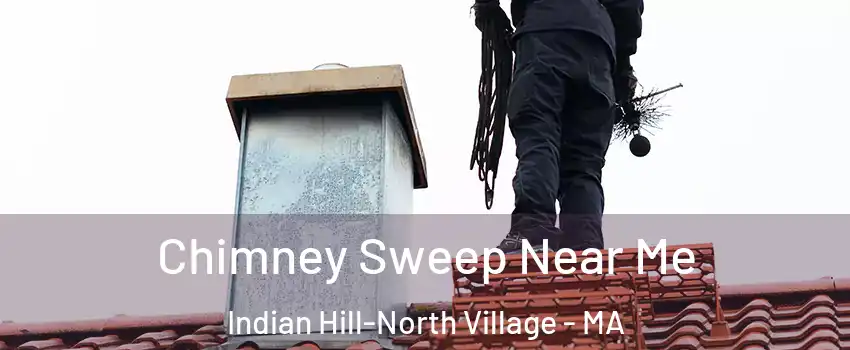 Chimney Sweep Near Me Indian Hill-North Village - MA