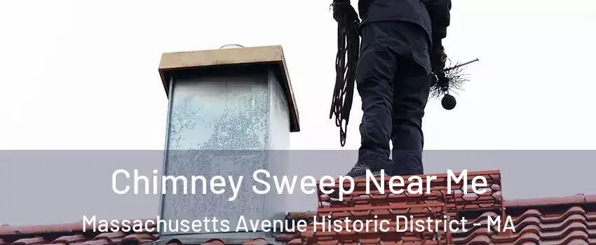 Chimney Sweep Near Me Massachusetts Avenue Historic District - MA