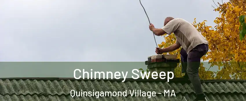 Chimney Sweep Quinsigamond Village - MA