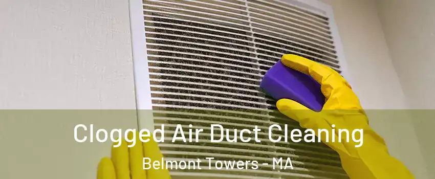 Clogged Air Duct Cleaning Belmont Towers - MA