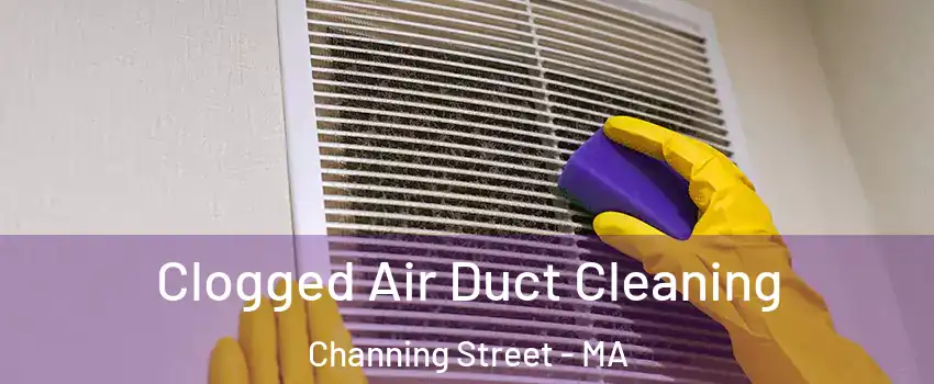 Clogged Air Duct Cleaning Channing Street - MA