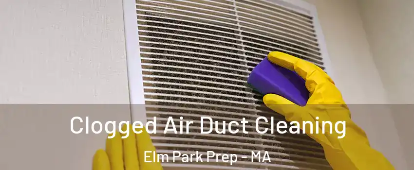 Clogged Air Duct Cleaning Elm Park Prep - MA