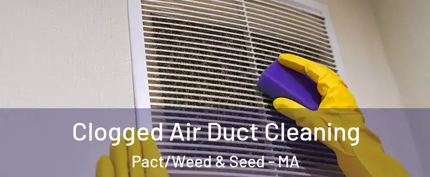 Clogged Air Duct Cleaning Pact/Weed & Seed - MA