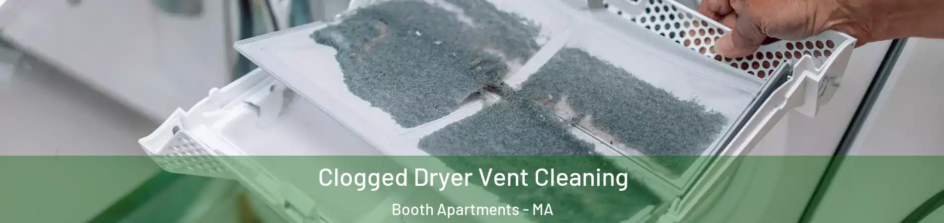 Clogged Dryer Vent Cleaning Booth Apartments - MA