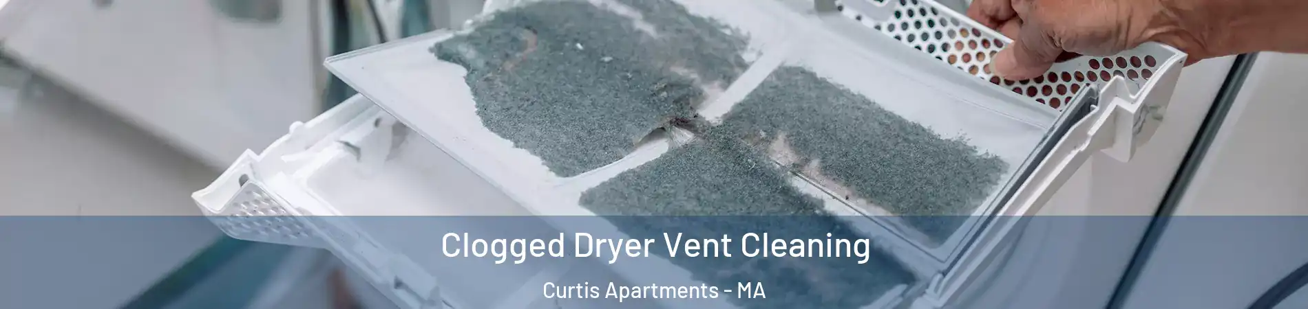 Clogged Dryer Vent Cleaning Curtis Apartments - MA