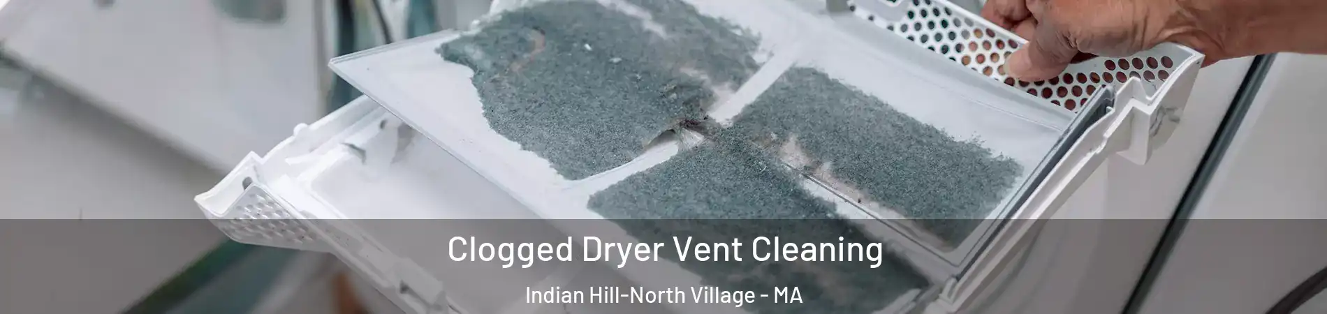 Clogged Dryer Vent Cleaning Indian Hill-North Village - MA