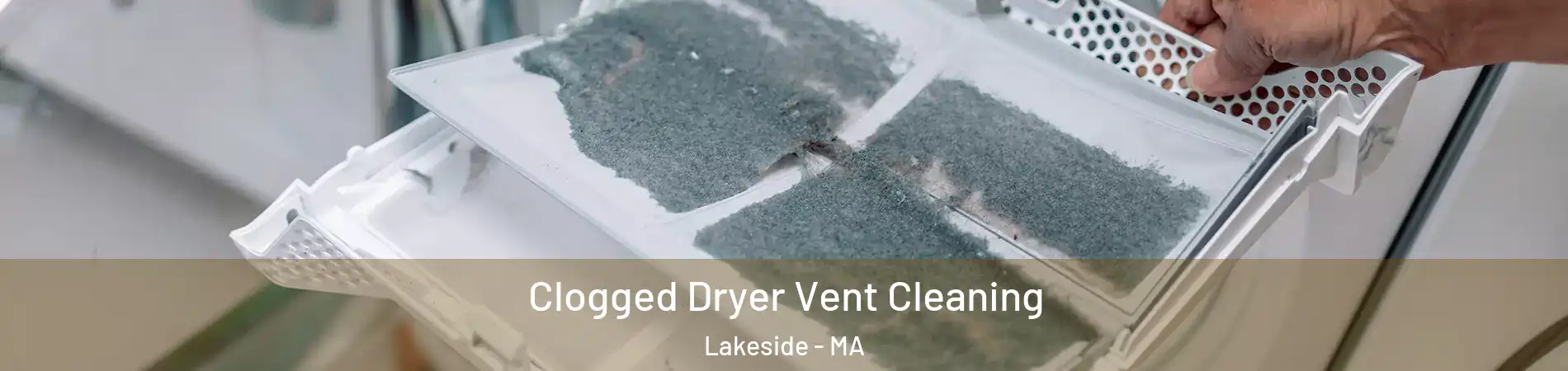 Clogged Dryer Vent Cleaning Lakeside - MA