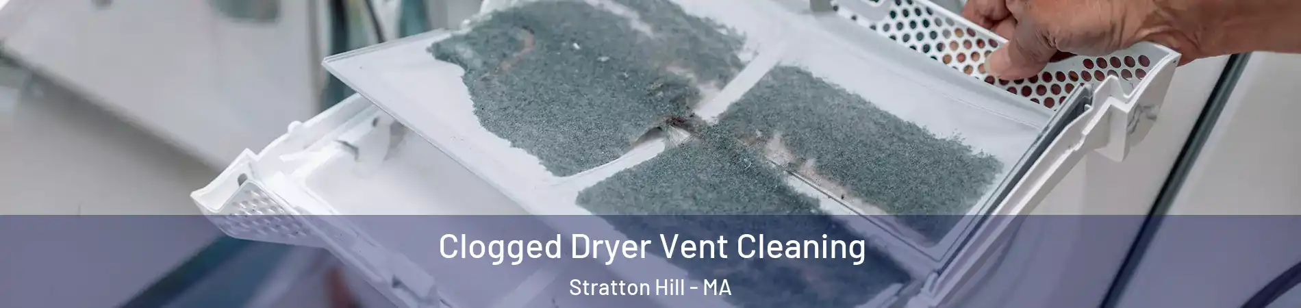 Clogged Dryer Vent Cleaning Stratton Hill - MA